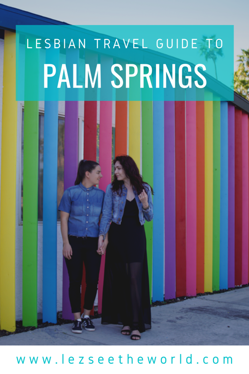 Lesbian Travel Guide Palm Springs Pinterest