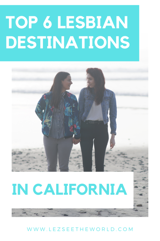 Top 6 Lesbian Destinations in California